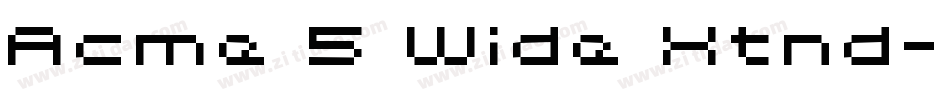 Acme 5 Wide Xtnd字体转换